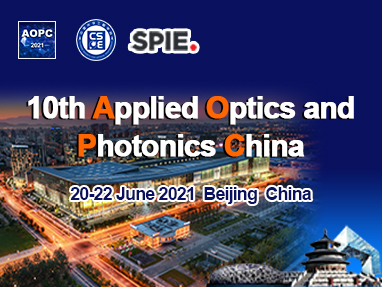 第10届国际应用光学与光子学技术交流大会（AOPC2021）